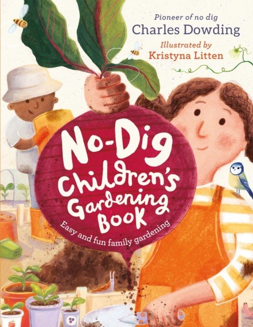 No-Dig Children's Gardening Book (Dowding Charles)(Pevná vazba)