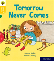 Oxford Reading Tree Story Sparks: Oxford Level 5: Tomorrow Never Comes (Nadin Joanna)(Paperback / softback)