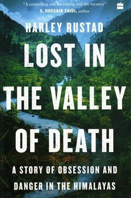 Lost in the Valley of Death - A Story of Obsession and Danger in the Himalayas (Harley Rustad)(Paperback / softback)