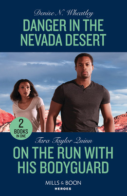 Danger In The Nevada Desert / On The Run With His Bodyguard - Danger in the Nevada Desert (A West Coast Crime Story) / on the Run with His Bodyguard (Sierra's Web) (Wheatley Denise N.)(Paperback / softback)