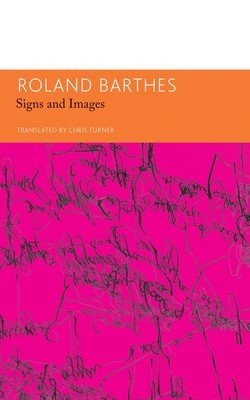 Signs and Images: Writings on Art, Cinema and Photography (Barthes Roland)(Paperback)