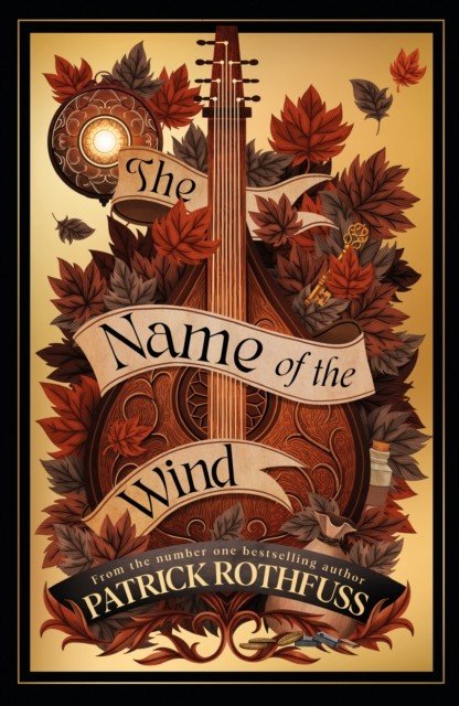 Name of the Wind - The legendary must-read fantasy masterpiece (Rothfuss Patrick)(Pevná vazba)