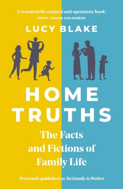Home Truths - The Facts and Fictions of Family Life (Blake Lucy)(Paperback / softback)