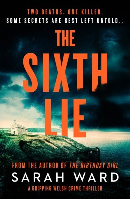 Sixth Lie - A gripping Welsh crime thriller (Ward Sarah)(Paperback / softback)