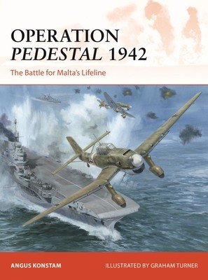 Operation Pedestal 1942: The Battle for Malta's Lifeline (Konstam Angus)(Paperback)