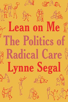 Lean on Me: A Politics of Radical Care (Segal Lynne)(Pevná vazba)