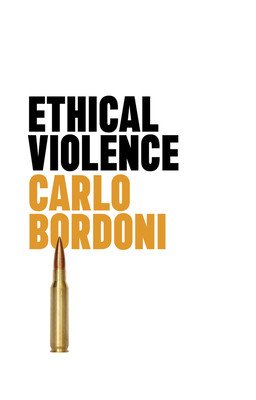 Ethical Violence (Bordoni Carlo)(Paperback)