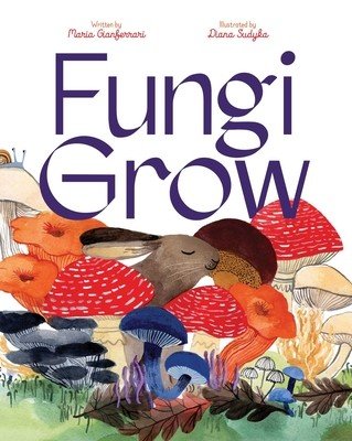 Fungi Grow (Gianferrari Maria)(Pevná vazba)