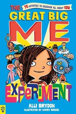 The Great Big Me Experiment: 75 Activities to Discover All about You (Brydon Alli)(Paperback)