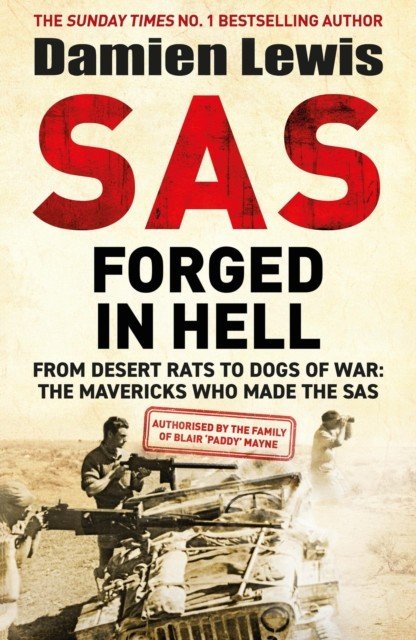 SAS Forged in Hell - From Desert Rats to Dogs of War: The Mavericks who Made the SAS (Lewis Damien)(Paperback)