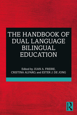 The Handbook of Dual Language Bilingual Education (A. Freire Juan)(Paperback)
