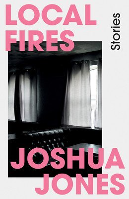 Local Fires (Jones Joshua)(Paperback)
