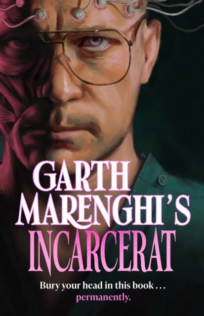 Garth Marenghi's Incarcerat - Volume 2 of his TERRORTOME the SUNDAY TIMES BESTSELLER (Marenghi Garth)(Pevná vazba)