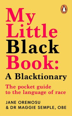 My Little Black Book: A Blacktionary: The Pocket Guide to the Language of Race (Semple Maggie)(Mass Market Paperbound)