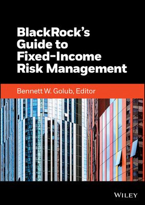 Blackrock's Guide to Fixed-Income Risk Management (Golub Bennett W.)(Pevná vazba)