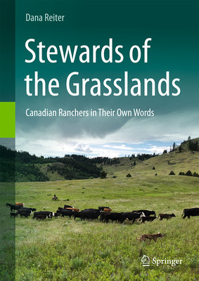 Stewards of the Grasslands: Canadian Ranchers in Their Own Words (Reiter Dana)(Pevná vazba)