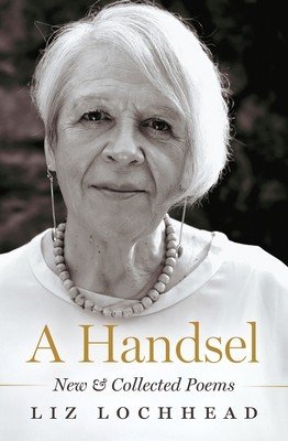 A Handsel: New and Collected Poems (Lochhead Liz)(Pevná vazba)