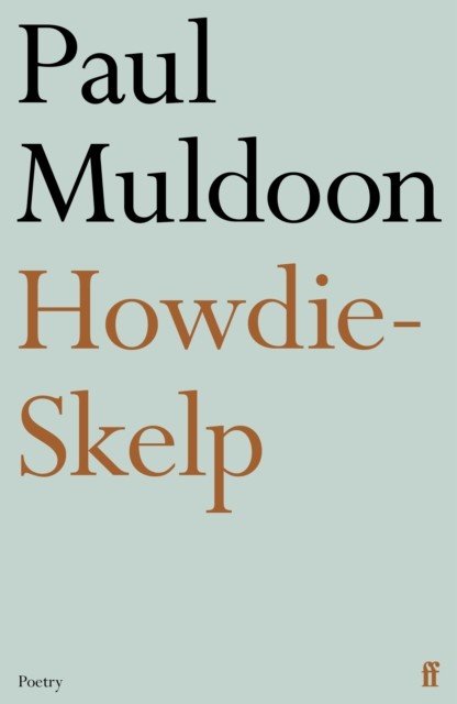 Howdie-Skelp (Muldoon Paul)(Paperback / softback)