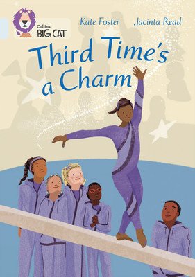 Collins Big Cat -- Third Time's a Charm: Band 17/Diamond (Foster Kate)(Paperback)