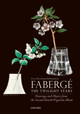 Faberge: The Twilight Years (Tillander-Godenhielm Ulla)(Pevná vazba)