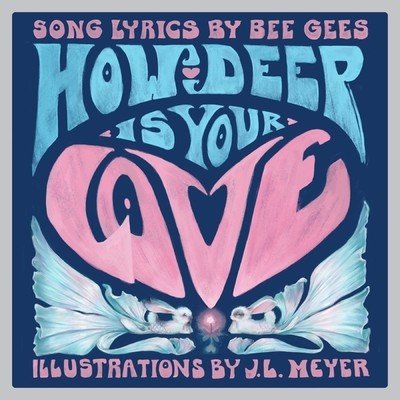 How Deep Is Your Love: A Children's Picture Book (Bee Gees)(Pevná vazba)