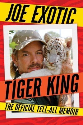 Tiger King: The Official Tell-All Memoir (Exotic Joe)(Paperback)