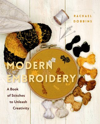 Modern Embroidery: A Book of Stitches to Unleash Creativity (Needlework Guide, Craft Gift, Embroider Flowers) (Dobbins Rachael)(Pevná vazba)
