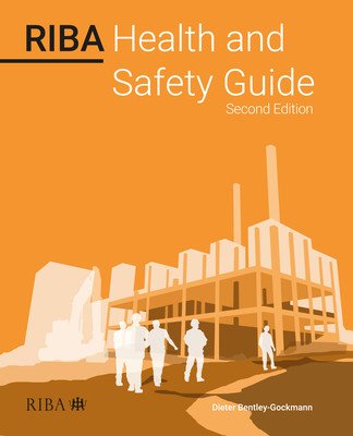 Riba Health and Safety Guide (Bentley-Gockmann Dieter)(Paperback)