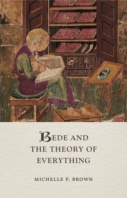 Bede and the Theory of Everything (Brown Michelle P.)(Pevná vazba)