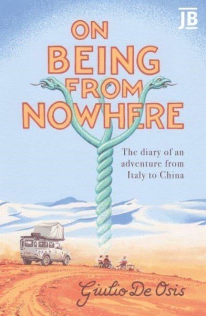 On Being from Nowhere - The diary of an adventure from Italy to China (de Osis Giulio)(Paperback / softback)