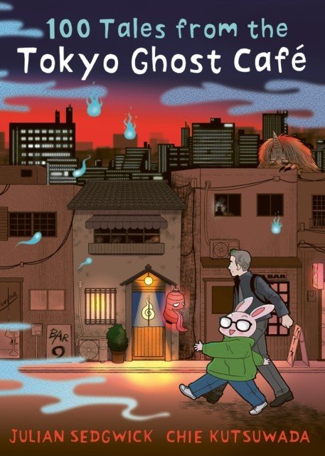 100 Tales from the Tokyo Ghost Cafe (Sedgwick Julian)(Paperback / softback)