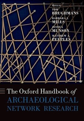 The Oxford Handbook of Archaeological Network Research (Brughmans Tom)(Pevná vazba)