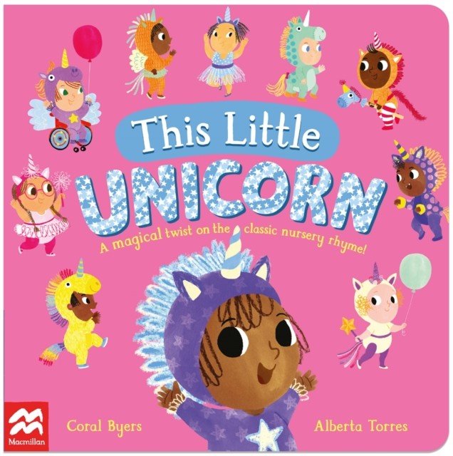 This Little Unicorn - A Magical Twist on the Classic Nursery Rhyme! (Byers Coral)(Board book)