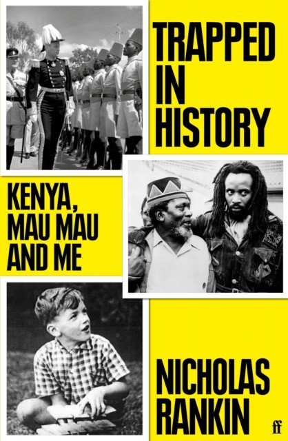 Trapped in History - Kenya, Mau Mau and Me (Rankin Nicholas)(Pevná vazba)