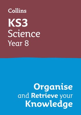 Ks3 Science Year 8: Organise and Retrieve Your Knowledge: Ideal for Year 8 (Collins)(Paperback)
