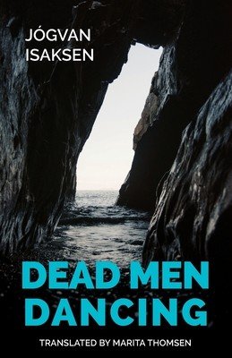 Dead Men Dancing (Isaksen Jgvan)(Paperback)