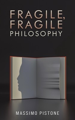 Fragile, Fragile Philosophy (Pistone Massimo)(Paperback)