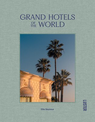 Grand Hotels of the World (Seymour Ellie)(Pevná vazba)