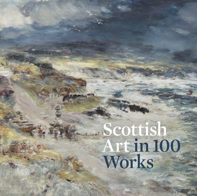 Scottish Art in 100 Works (Allerston Patricia)(Paperback)