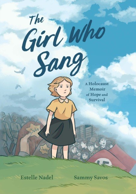 Girl Who Sang - A Holocaust Memoir of Hope and Survival (Nadel Estelle)(Paperback / softback)