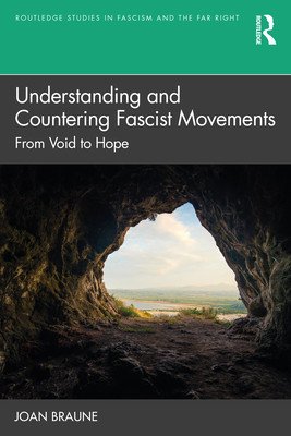 Understanding and Countering Fascist Movements: From Void to Hope (Braune Joan)(Paperback)