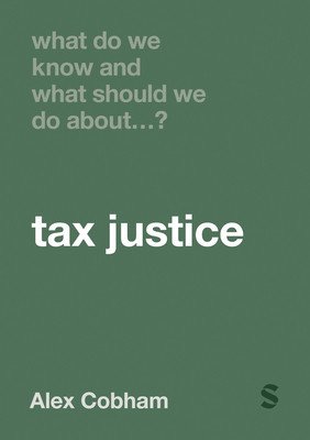 What Do We Know and What Should We Do about Tax Justice? (Cobham Alex)(Paperback)