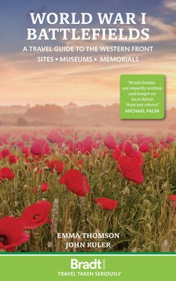World War I Battlefields: A Travel Guide to the Western Front: Sites, Museums, Memorials (Thomson Emma)(Paperback)