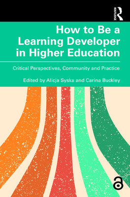 How to Be a Learning Developer in Higher Education: Critical Perspectives, Community and Practice (Syska Alicja)(Paperback)