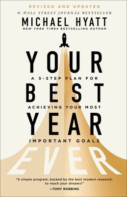 Your Best Year Ever - A 5-Step Plan for Achieving Your Most Important Goals (Hyatt Michael)(Paperback / softback)