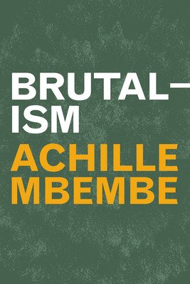 Brutalism (Mbembe Achille)(Paperback)
