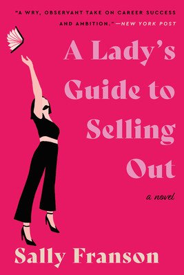 A Lady's Guide to Selling Out (Franson Sally)(Paperback)