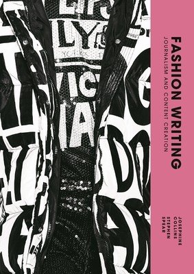 Fashion Writing: Journalism and Content Creation (Collins Josephine)(Paperback)
