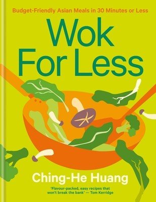 Wok for Less: Budget-Friendly Asian Meals in 30 Minutes or Less (Huang Ching-He)(Pevná vazba)