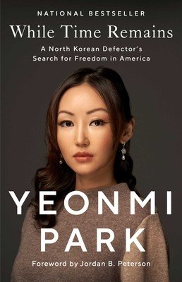 While Time Remains: A North Korean Defector's Search for Freedom in America (Park Yeonmi)(Paperback)